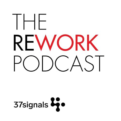 Rework: A Podcast by 37signals